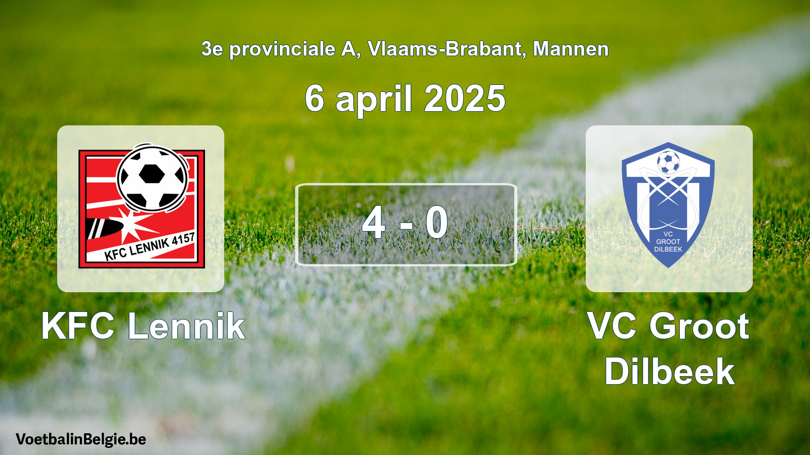 Gespeelde wedstrijd mannenvoetbal: KFC Lennik - VC Groot Dilbeek 4 - 0 (6 april 2025)