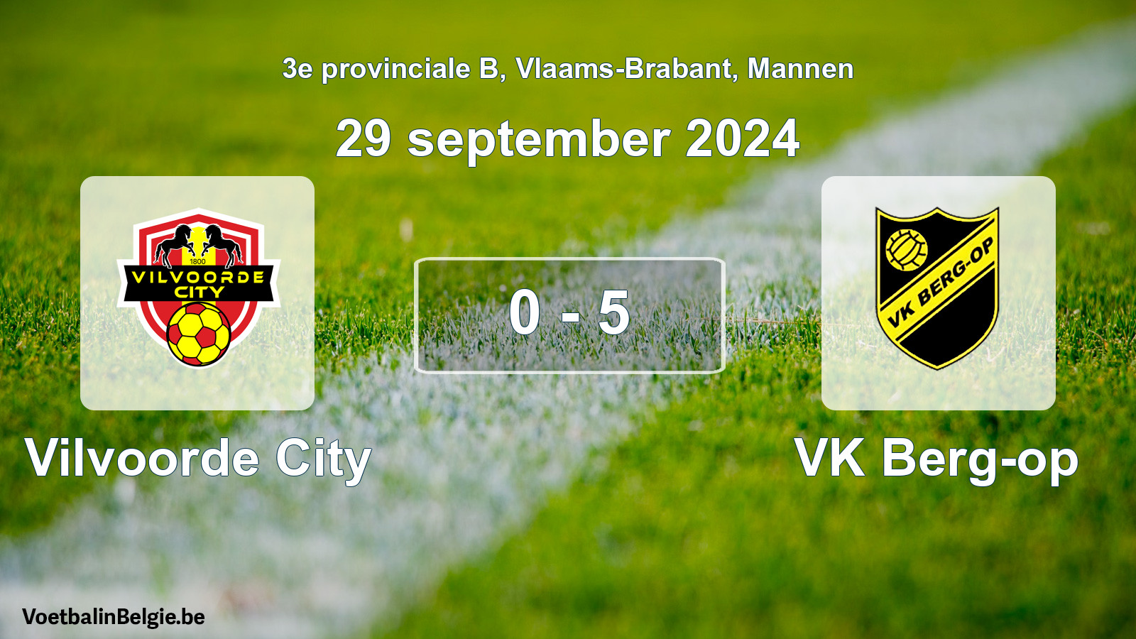 Gespeelde wedstrijd mannenvoetbal: Vilvoorde City - VK Berg-op 0 - 5 (29 september 2024)