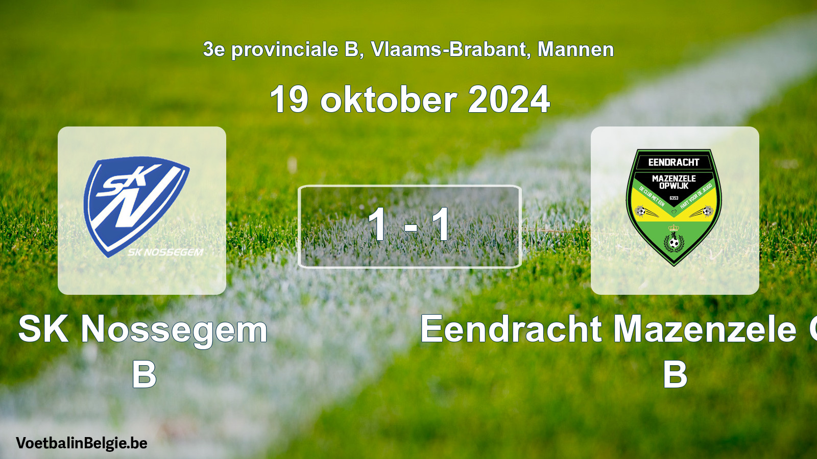 Gespeelde wedstrijd mannenvoetbal: SK Nossegem B - Eendracht Mazenzele Opwijk B 1 - 1 (19 oktober 2024)
