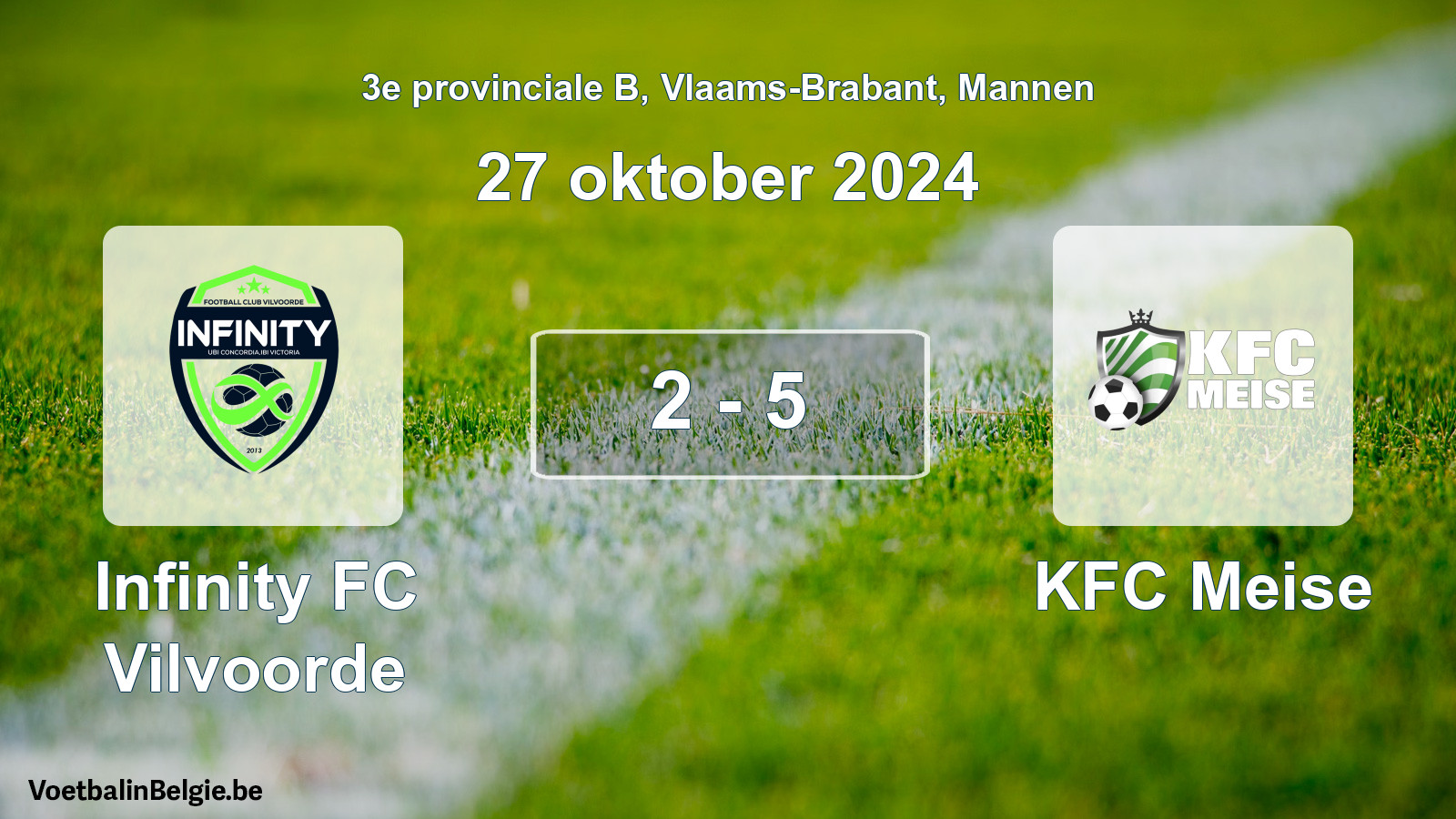Played match men football: Infinity FC Vilvoorde - KFC Meise 2 - 5 (27 October 2024)