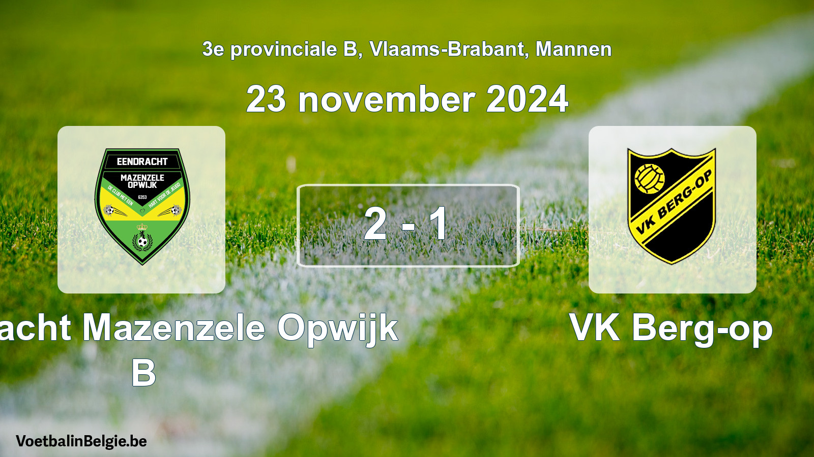 Gespeelde wedstrijd mannenvoetbal: Eendracht Mazenzele Opwijk B - VK Berg-op 2 - 1 (23 november 2024)