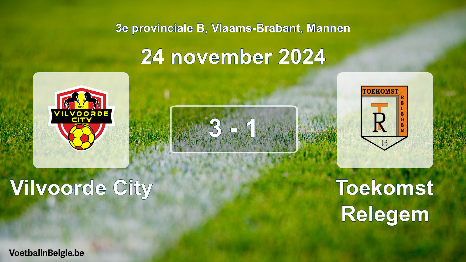 Played match men football: Vilvoorde City - Toekomst Relegem 3 - 1 (24 November 2024)