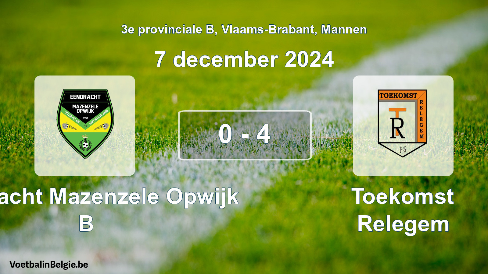 Gespeelde wedstrijd mannenvoetbal: Eendracht Mazenzele Opwijk B - Toekomst Relegem 0 - 4 (7 december 2024)