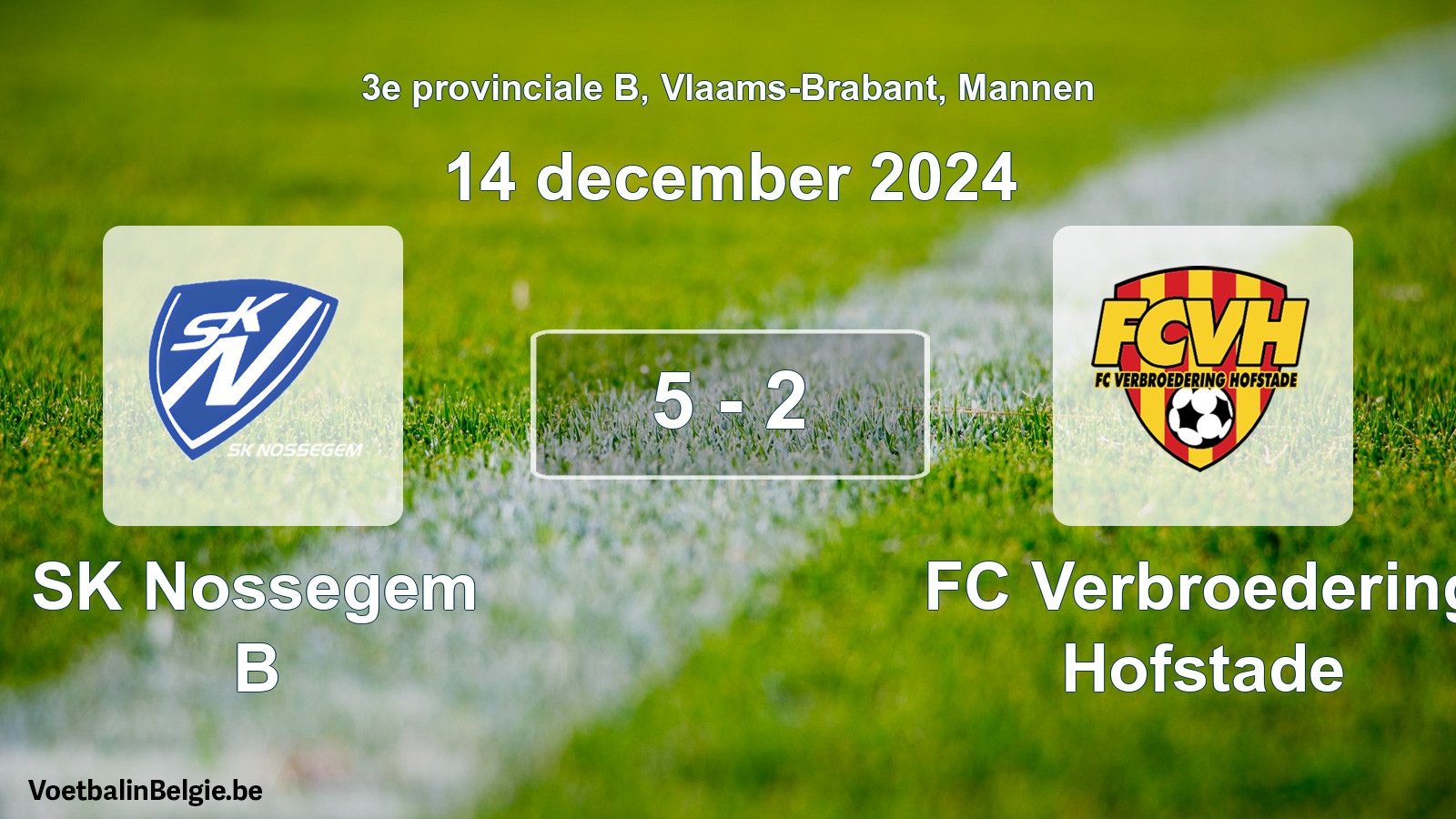 Gespeelde wedstrijd mannenvoetbal: SK Nossegem B - FC Verbroedering Hofstade 5 - 2 (14 december 2024)