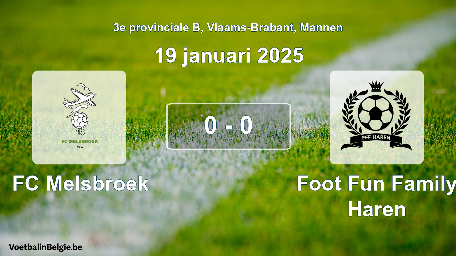 Gespieltes Spiel männer-Fußball: FC Melsbroek - Foot Fun Family Haren 0 - 0 (19 Januar 2025)