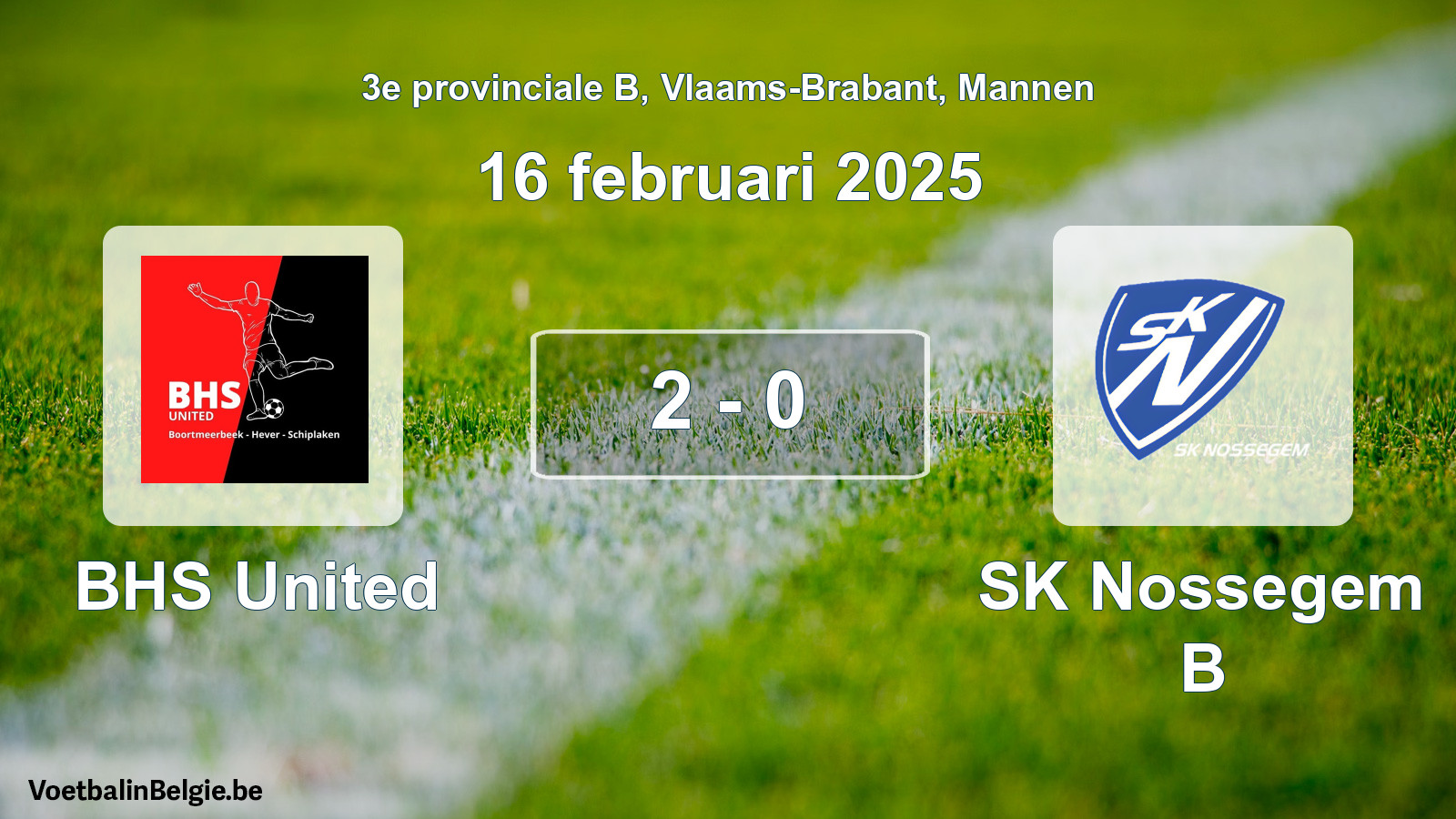 Played match men football: BHS United - SK Nossegem B 2 - 0 (16 February 2025)