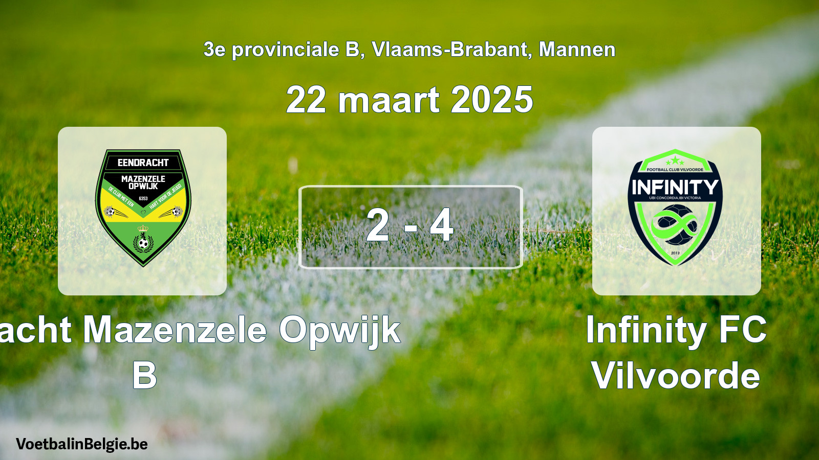 Gespeelde wedstrijd mannenvoetbal: Eendracht Mazenzele Opwijk B - Infinity FC Vilvoorde 2 - 4 (22 maart 2025)