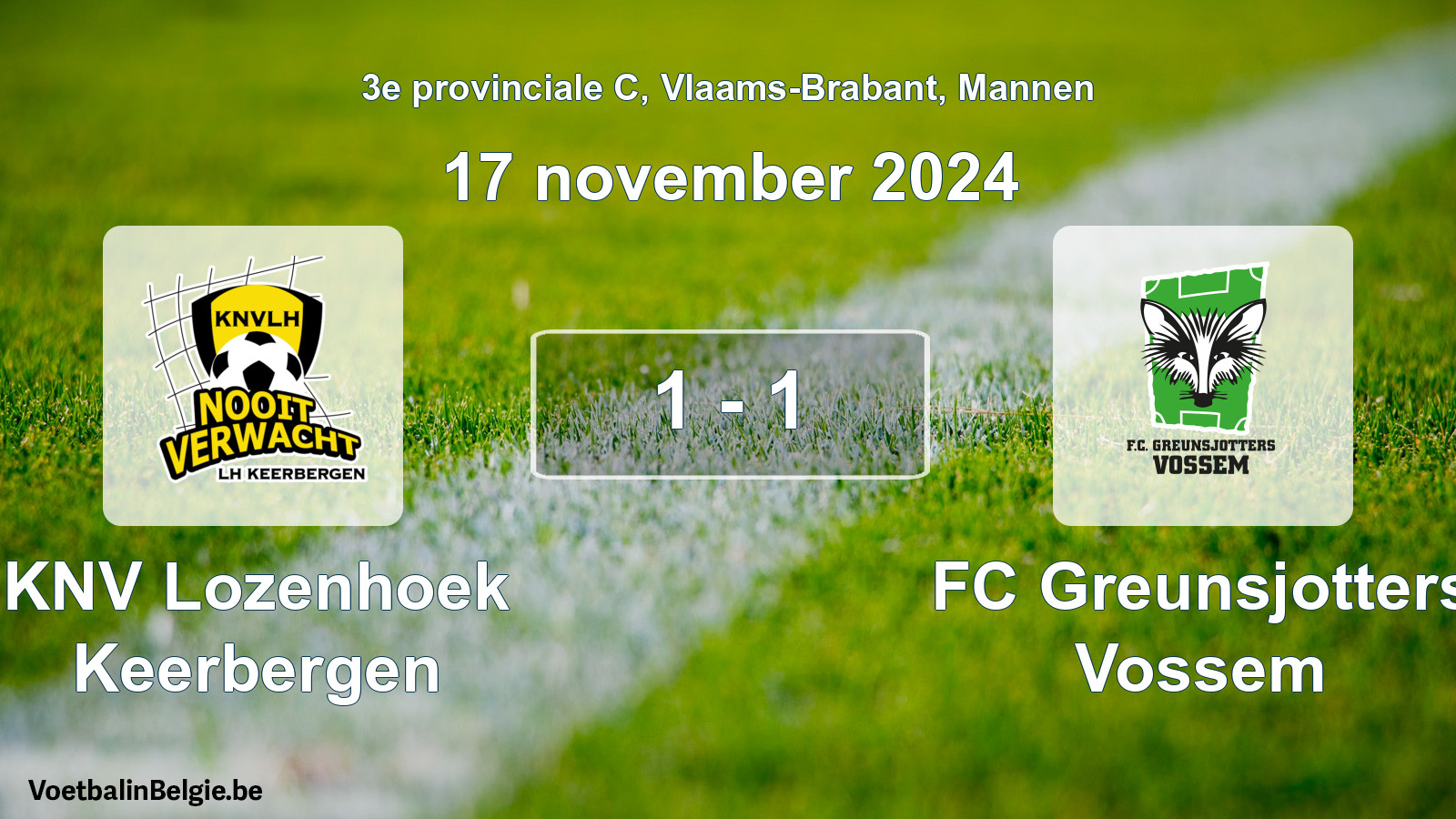 Gespeelde wedstrijd mannenvoetbal: KNV Lozenhoek Keerbergen - FC Greunsjotters Vossem 1 - 1 (17 november 2024)