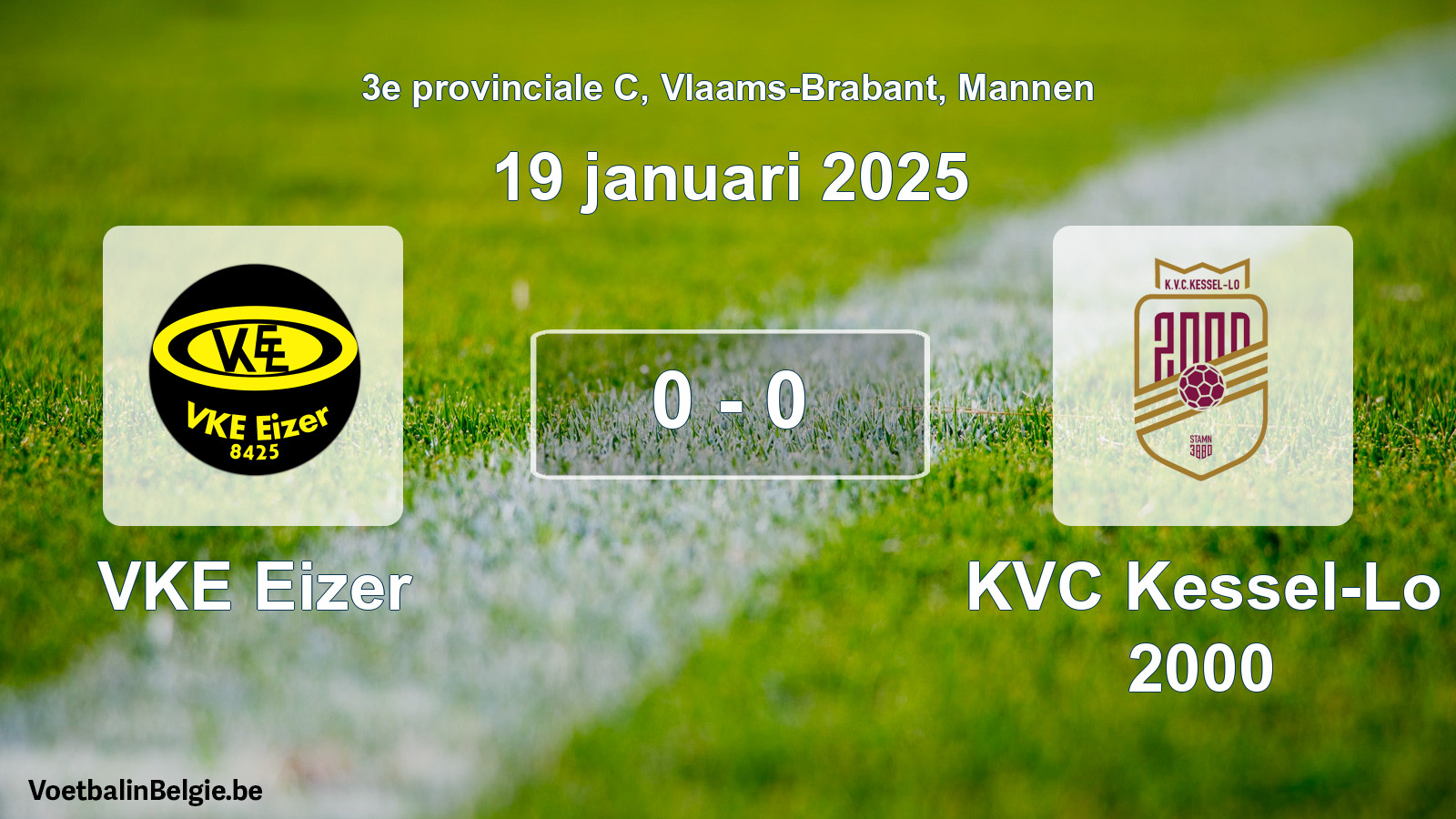 Gespeelde wedstrijd mannenvoetbal: VKE Eizer - KVC Kessel-Lo 2000 0 - 0 (19 januari 2025)