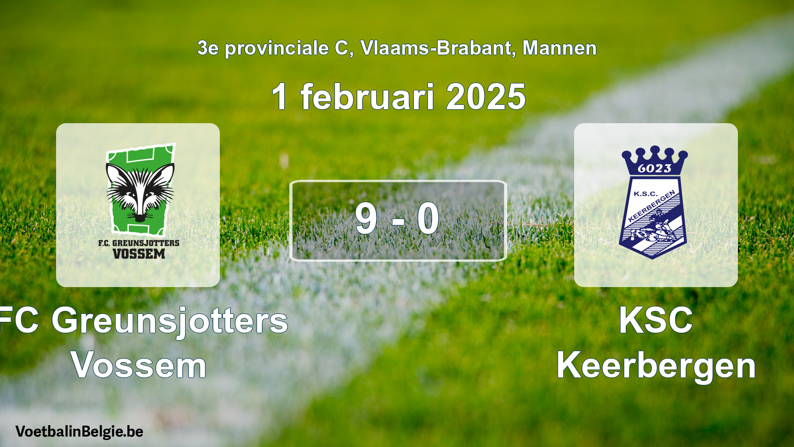 Played match men football: FC Greunsjotters Vossem - KSC Keerbergen 9 - 0 (1 February 2025)