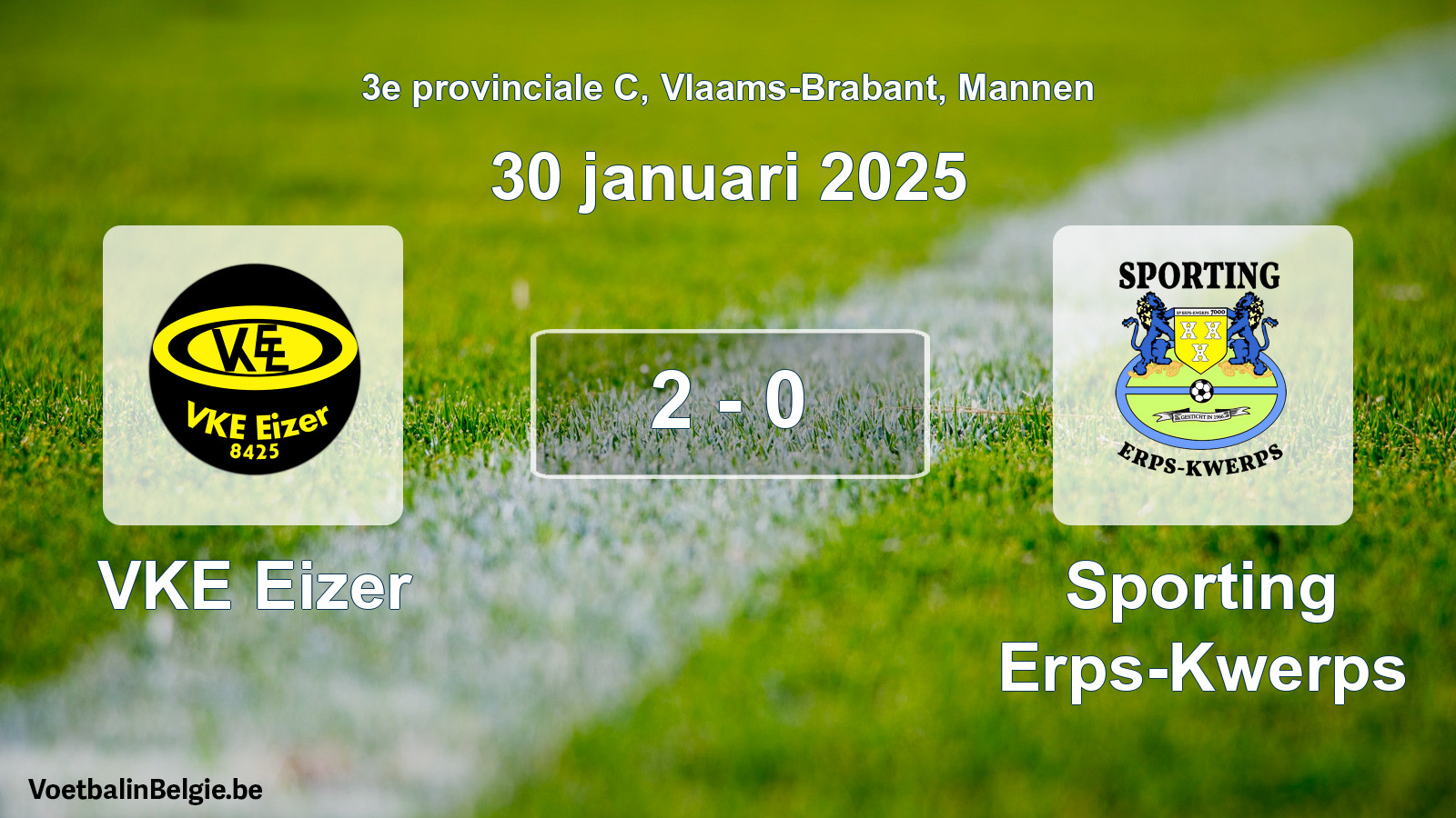 Gespeelde wedstrijd mannenvoetbal: VKE Eizer - Sporting Erps-Kwerps 2 - 0 (30 januari 2025)