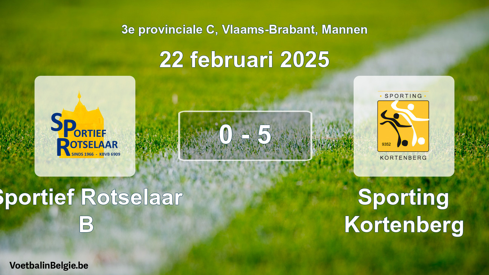 Gespeelde wedstrijd mannenvoetbal: Sportief Rotselaar B - Sporting Kortenberg 0 - 5 (22 februari 2025)