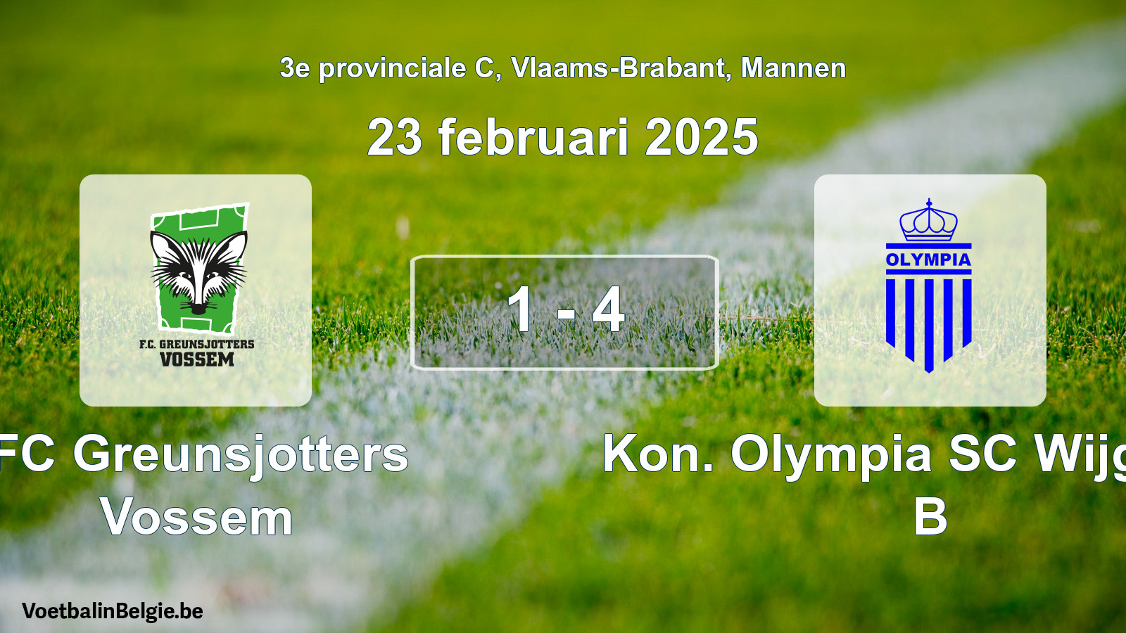 Gespeelde wedstrijd mannenvoetbal: FC Greunsjotters Vossem - Kon. Olympia SC Wijgmaal B 1 - 4 (23 februari 2025)