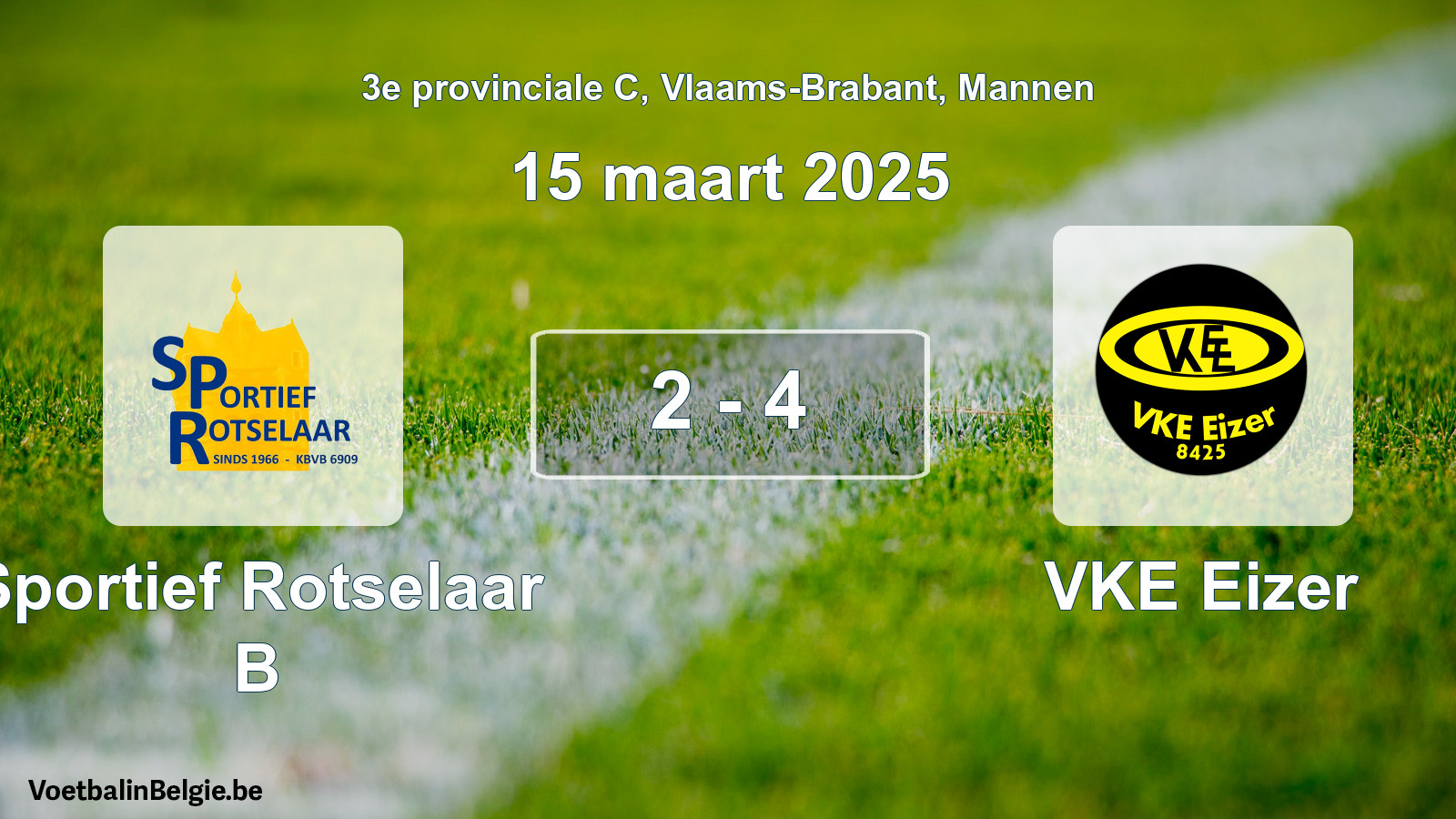 Gespeelde wedstrijd mannenvoetbal: Sportief Rotselaar B - VKE Eizer 2 - 4 (15 maart 2025)