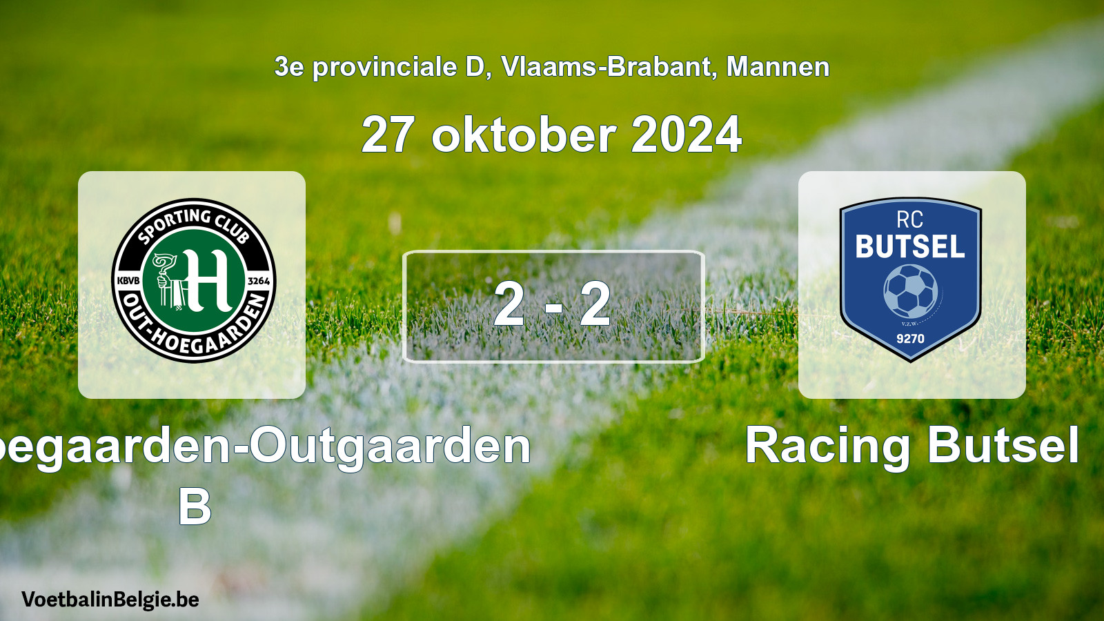 Gespieltes Spiel männer-Fußball: SC Hoegaarden-Outgaarden B - Racing Butsel 2 - 2 (27 Oktober 2024)