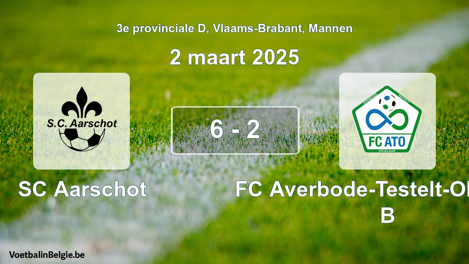 Match joué football hommes: SC Aarschot - FC Averbode-Testelt-Okselaar B 6 - 2 (2 mars 2025)