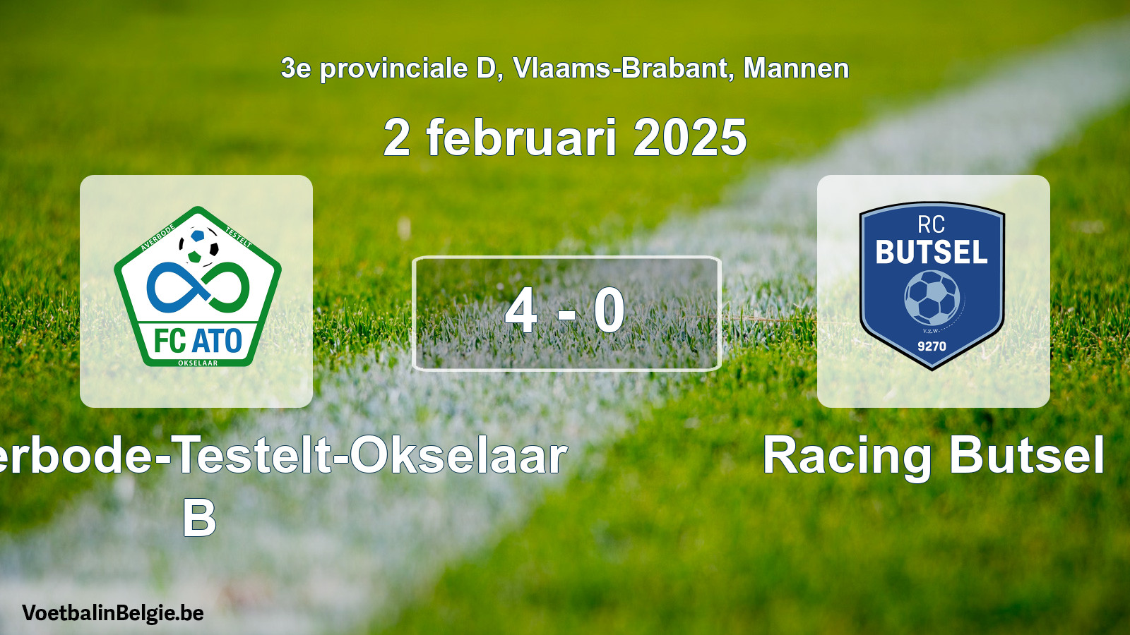 Played match men football: FC Averbode-Testelt-Okselaar B - Racing Butsel 4 - 0 (2 February 2025)