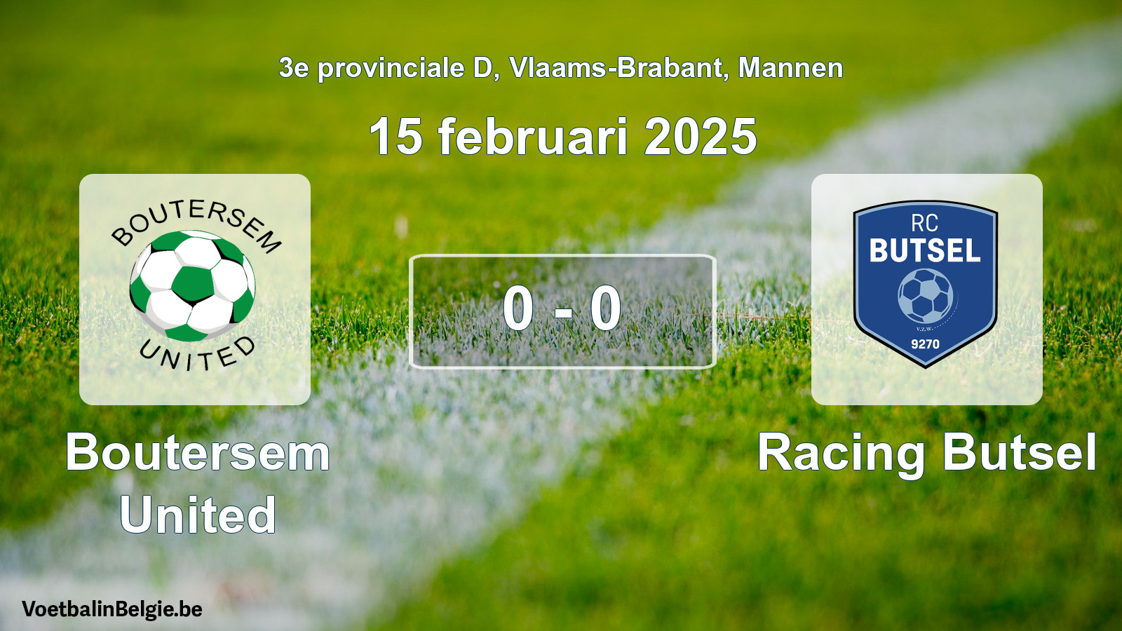 Gespeelde wedstrijd mannenvoetbal: Boutersem United - Racing Butsel 0 - 0 (15 februari 2025)
