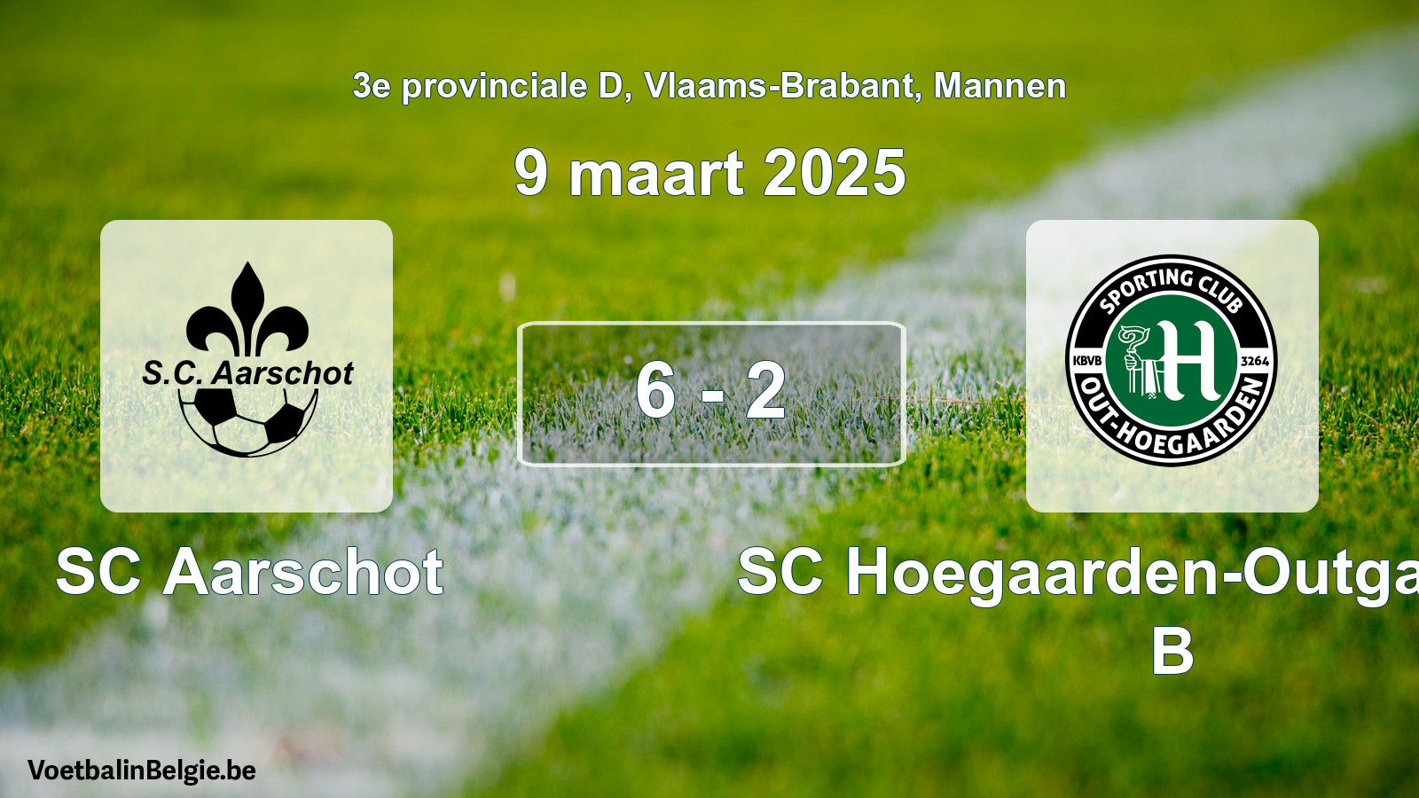 Gespieltes Spiel männer-Fußball: SC Aarschot - SC Hoegaarden-Outgaarden B 6 - 2 (9 März 2025)
