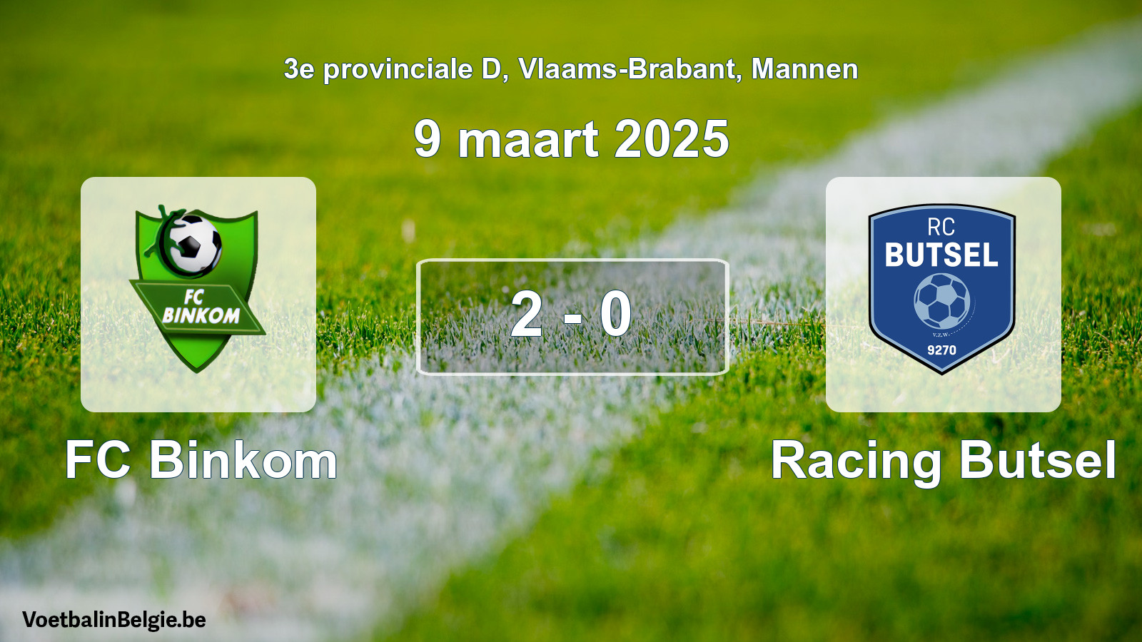 Gespeelde wedstrijd mannenvoetbal: FC Binkom - Racing Butsel 2 - 0 (9 maart 2025)