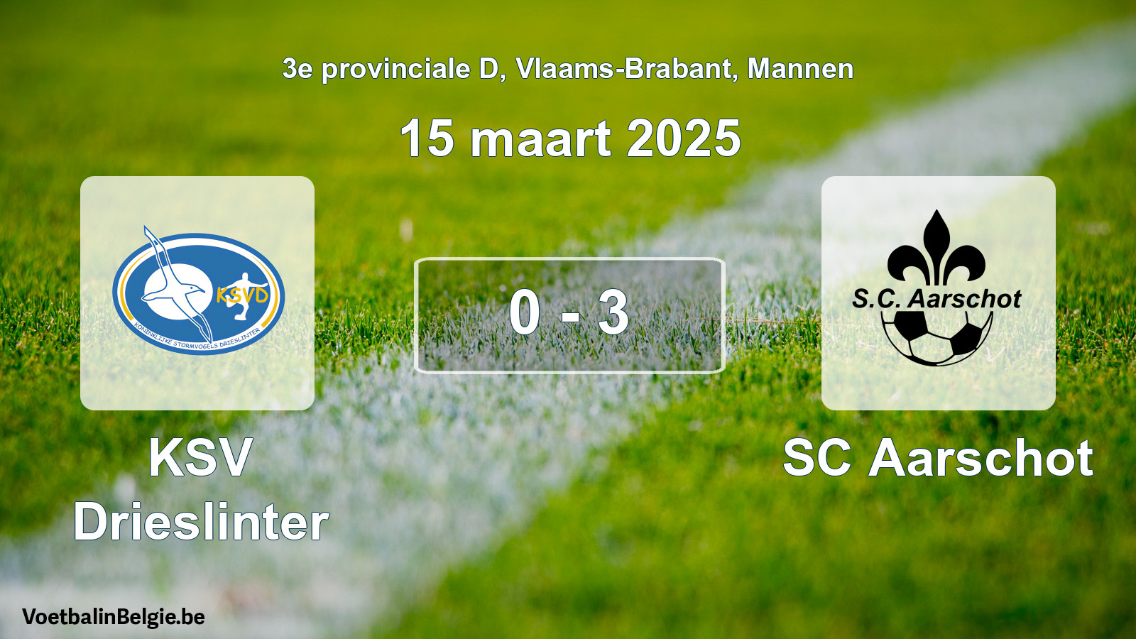 Gespeelde wedstrijd mannenvoetbal: KSV Drieslinter - SC Aarschot 0 - 3 (15 maart 2025)