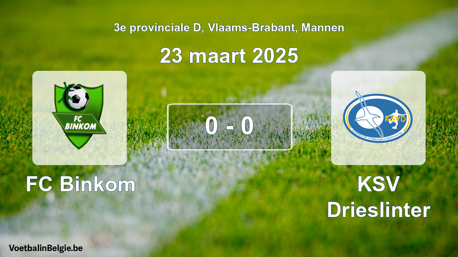 Gespeelde wedstrijd mannenvoetbal: FC Binkom - KSV Drieslinter 0 - 0 (23 maart 2025)
