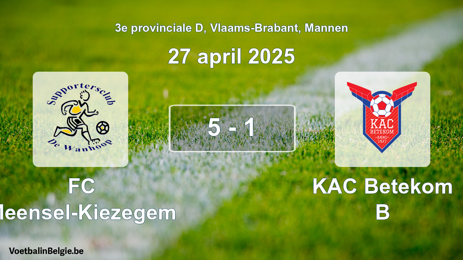 Gespeelde wedstrijd mannenvoetbal: FC Meensel-Kiezegem - KAC Betekom B 5 - 1 (27 april 2025)