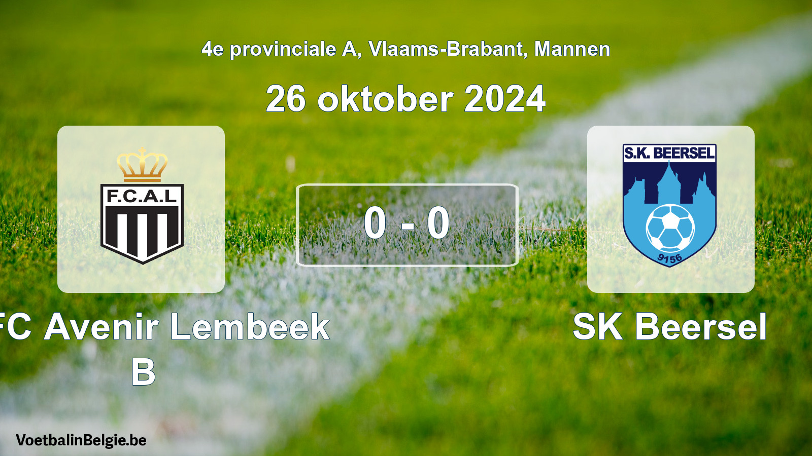 Played match men football: KFC Avenir Lembeek B - SK Beersel 0 - 0 (26 October 2024)