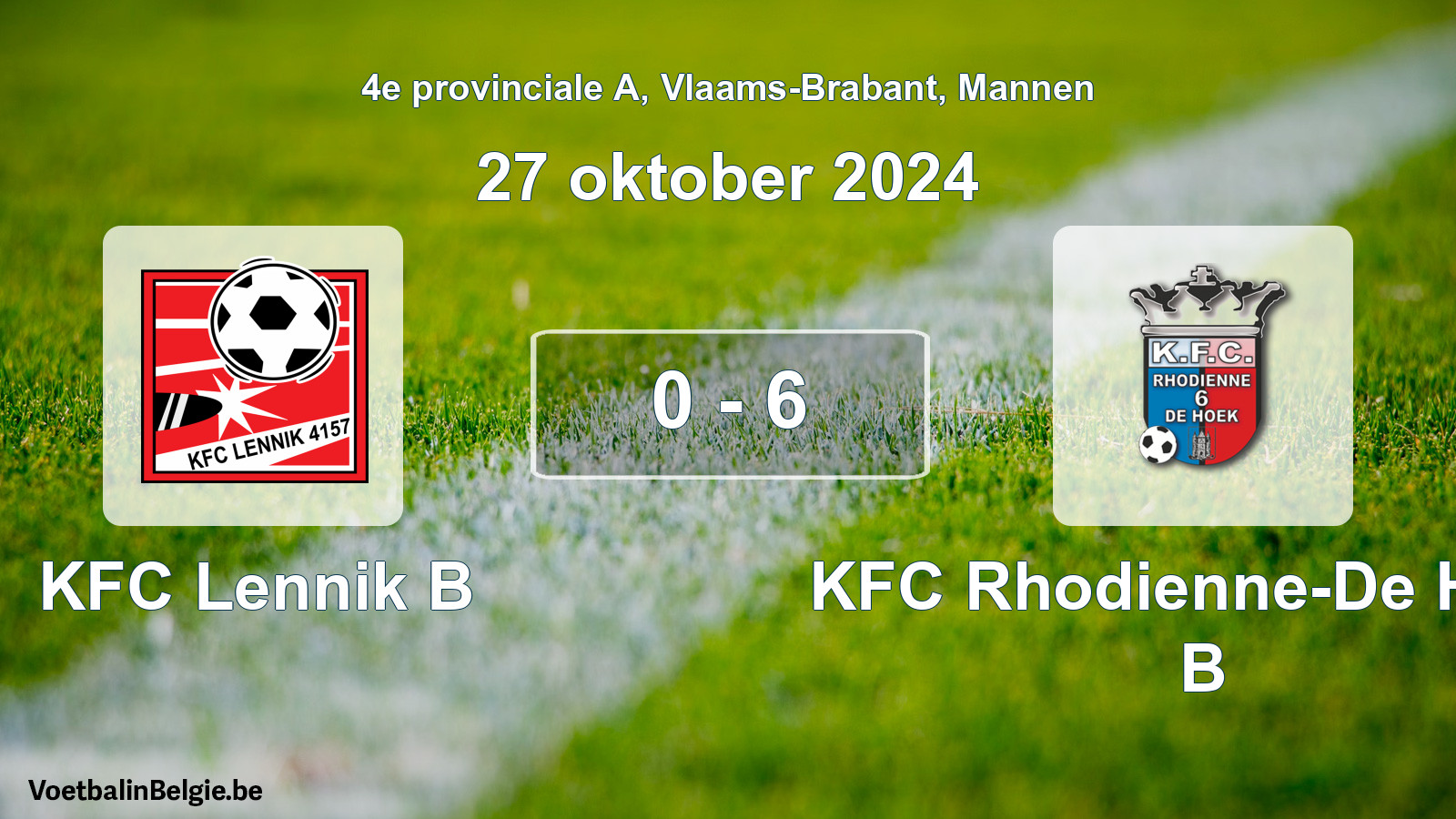 Played match men football: KFC Lennik B - KFC Rhodienne-De Hoek B 0 - 6 (27 October 2024)