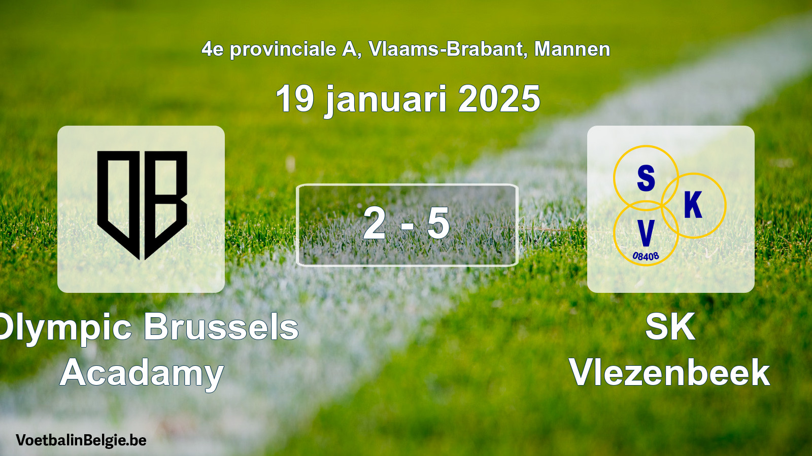 Gespieltes Spiel männer-Fußball: Olympic Brussels Acadamy - SK Vlezenbeek 2 - 5 (19 Januar 2025)