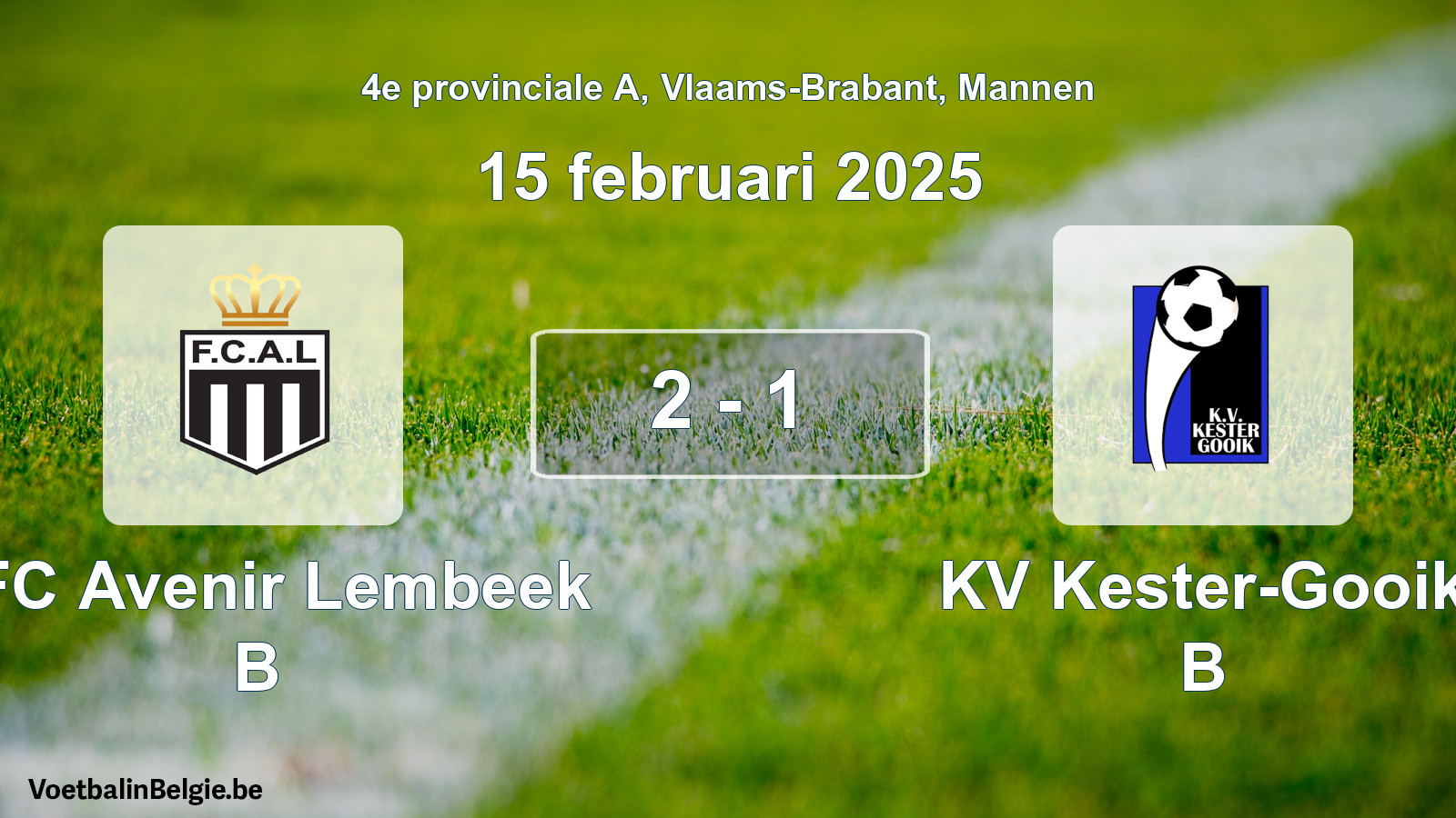 Gespeelde wedstrijd mannenvoetbal: KFC Avenir Lembeek B - KV Kester-Gooik B 2 - 1 (15 februari 2025)
