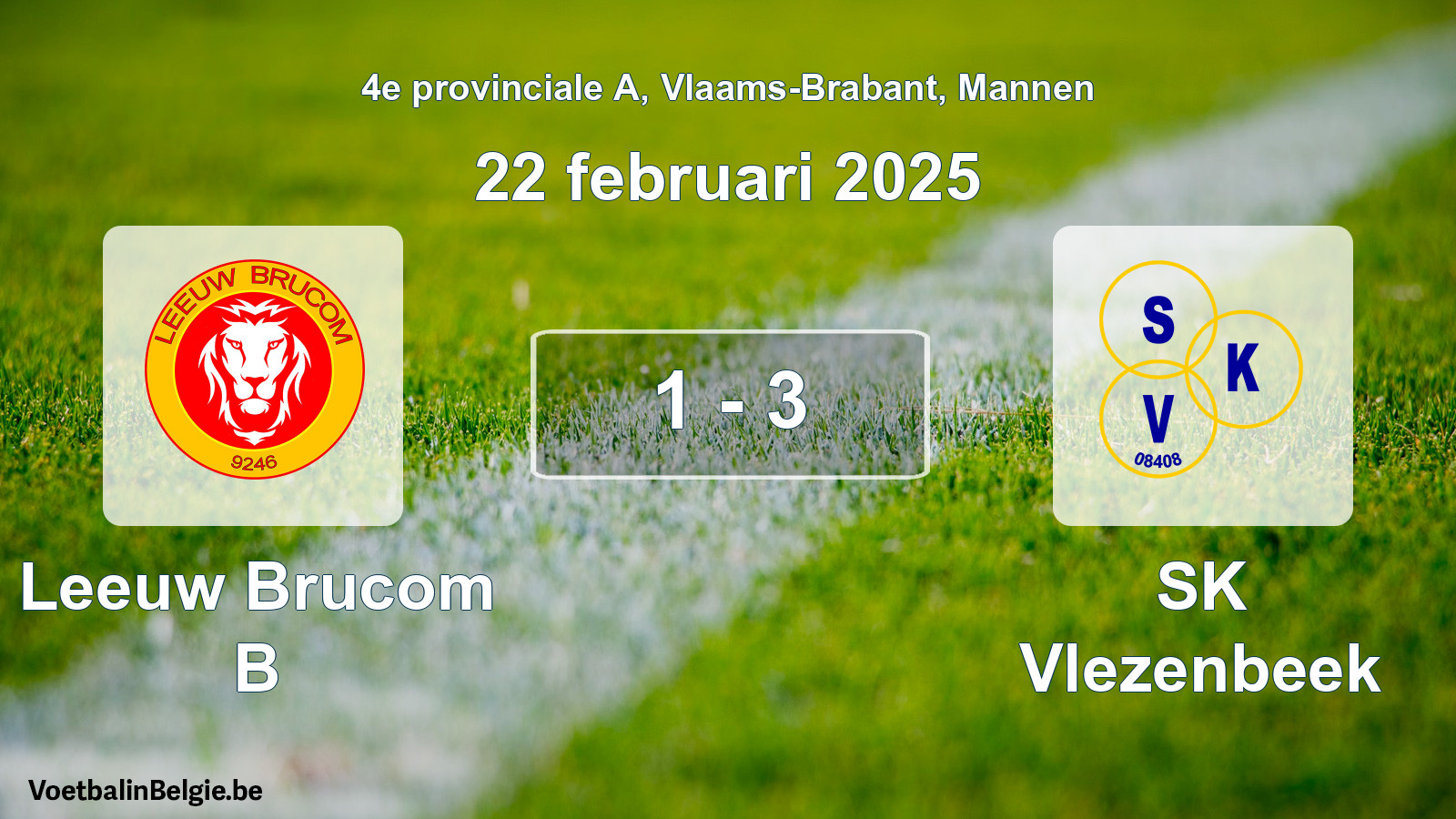 Gespeelde wedstrijd mannenvoetbal: Leeuw Brucom B - SK Vlezenbeek 1 - 3 (22 februari 2025)