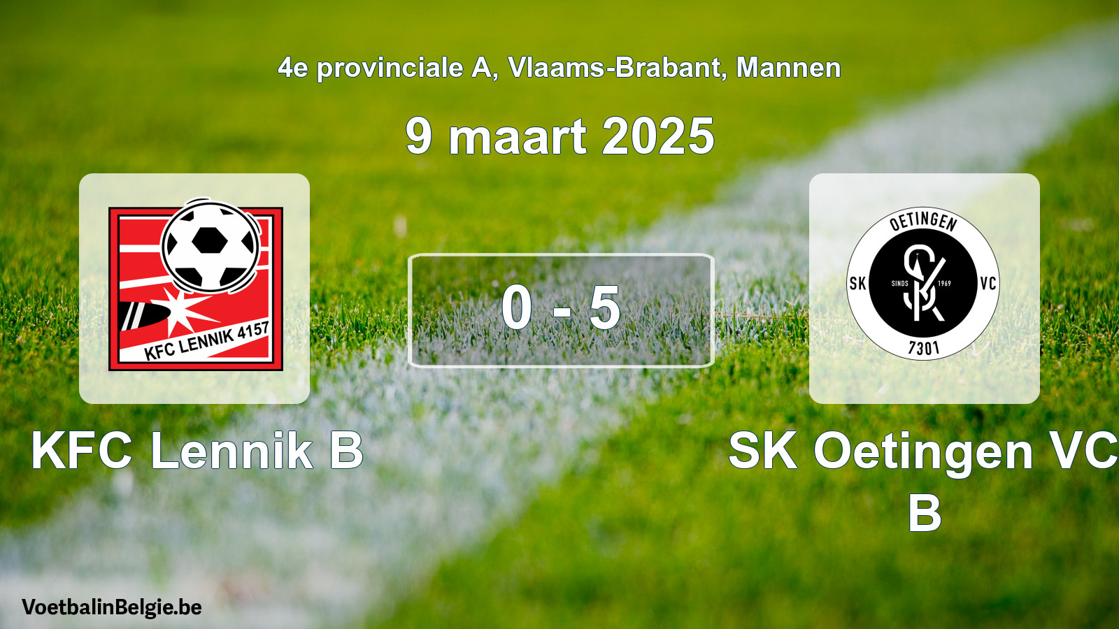 Gespeelde wedstrijd mannenvoetbal: KFC Lennik B - SK Oetingen VC B 0 - 5 (9 maart 2025)