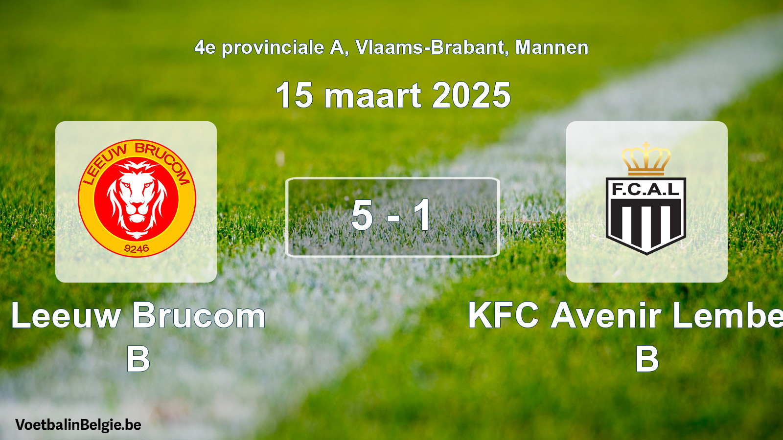 Gespeelde wedstrijd mannenvoetbal: Leeuw Brucom B - KFC Avenir Lembeek B 5 - 1 (15 maart 2025)