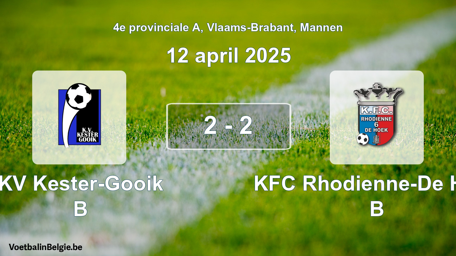 Gespeelde wedstrijd mannenvoetbal: KV Kester-Gooik B - KFC Rhodienne-De Hoek B 2 - 2 (12 april 2025)