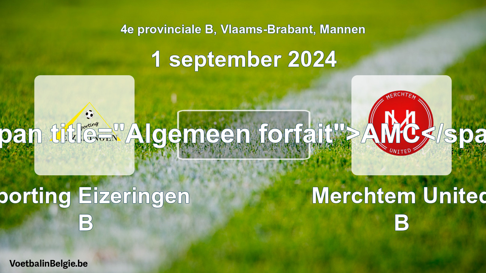 Algemeen forfait: Sporting Eizeringen B - Merchtem United B (1 september 2024)