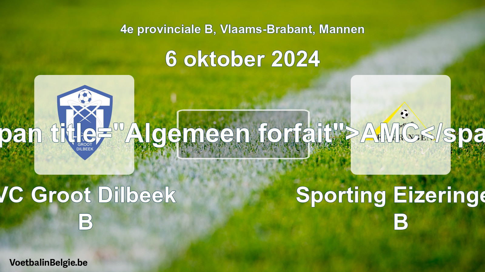Forfait général: VC Groot Dilbeek B - Sporting Eizeringen B (6 octobre 2024)