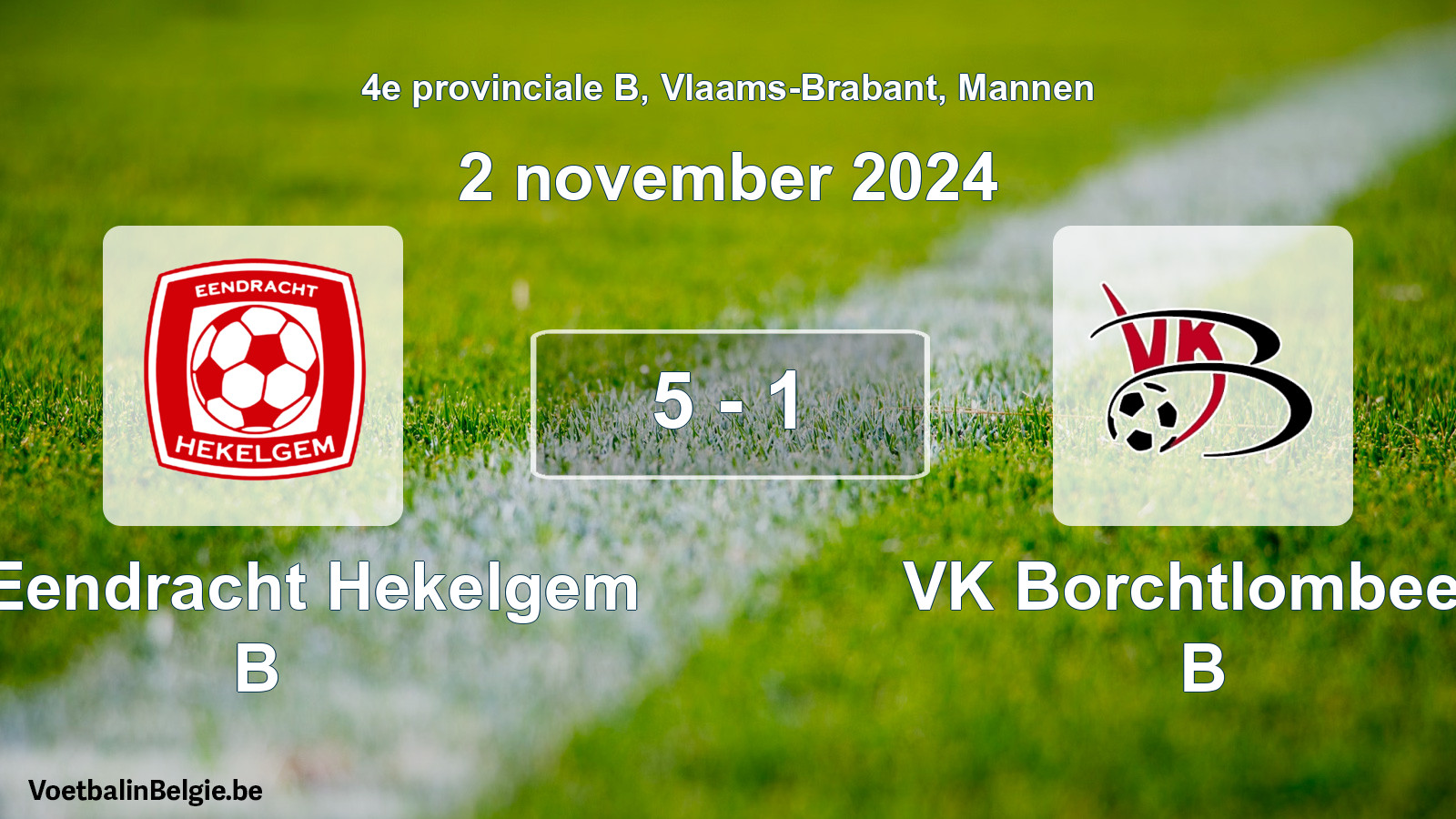 Gespeelde wedstrijd mannenvoetbal: FC Eendracht Hekelgem B - VK Borchtlombeek B 5 - 1 (2 november 2024)
