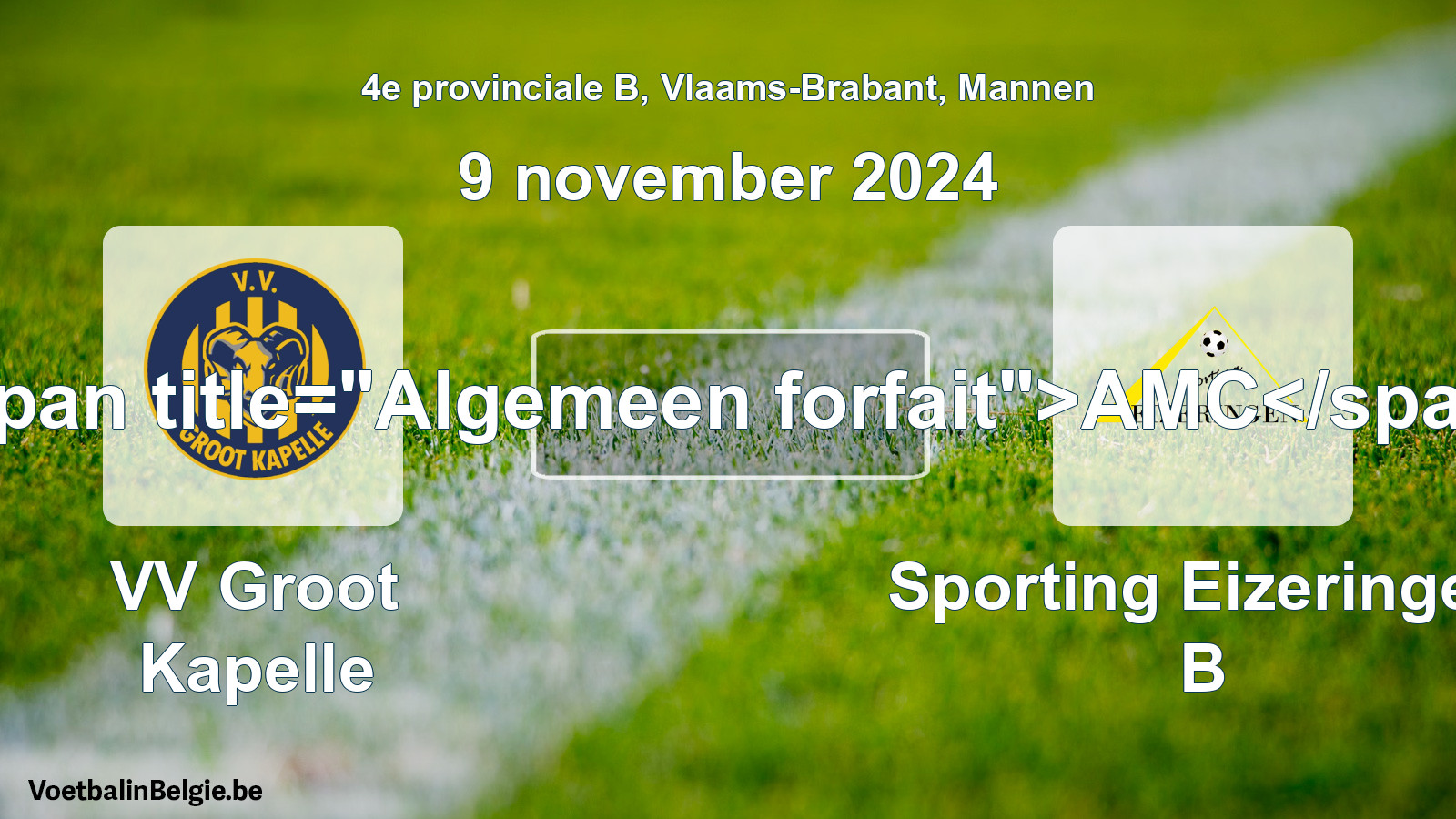 General forfeit: VV Groot Kapelle - Sporting Eizeringen B (9 November 2024)