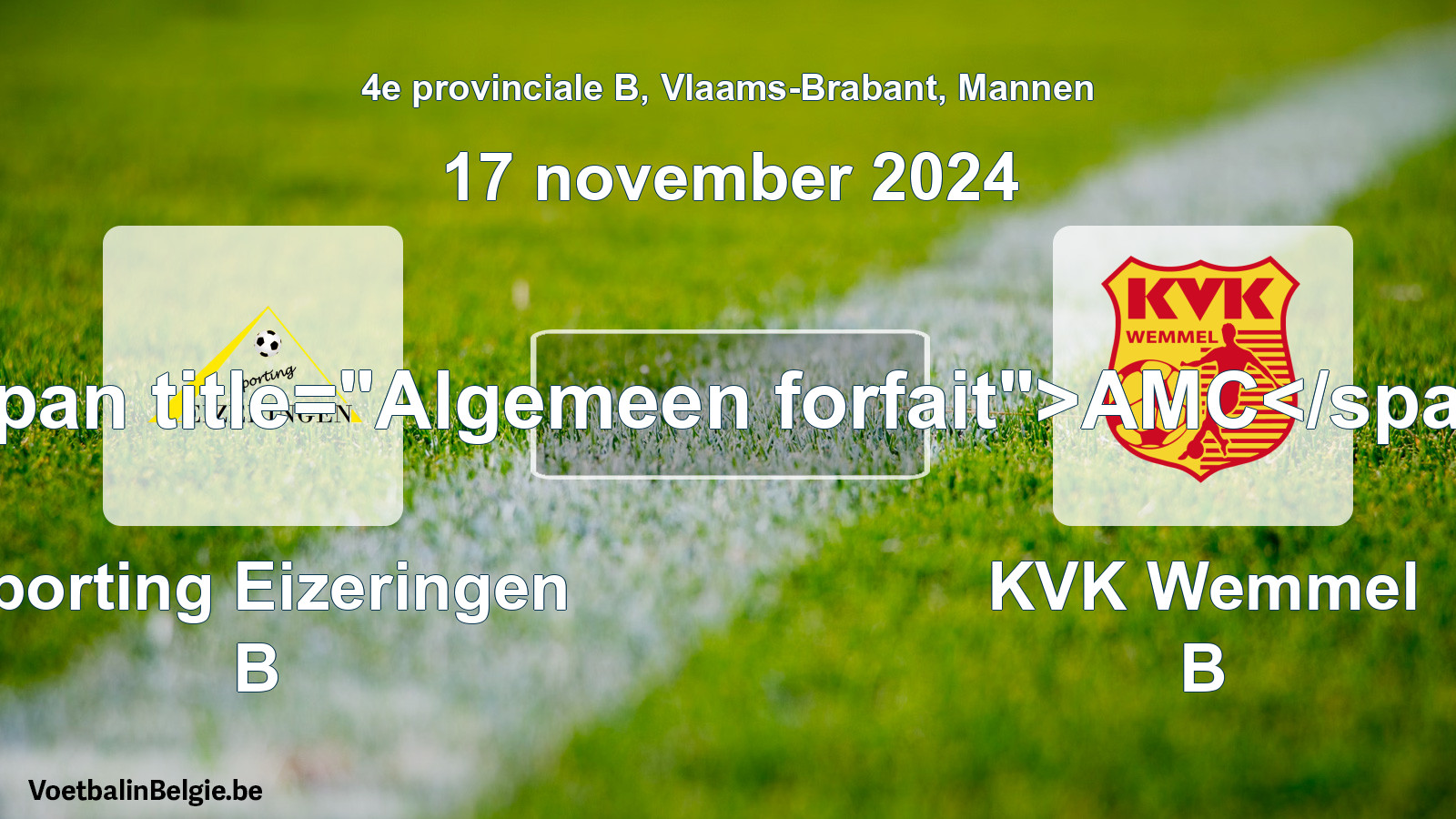 General forfeit: Sporting Eizeringen B - KVK Wemmel B (17 November 2024)