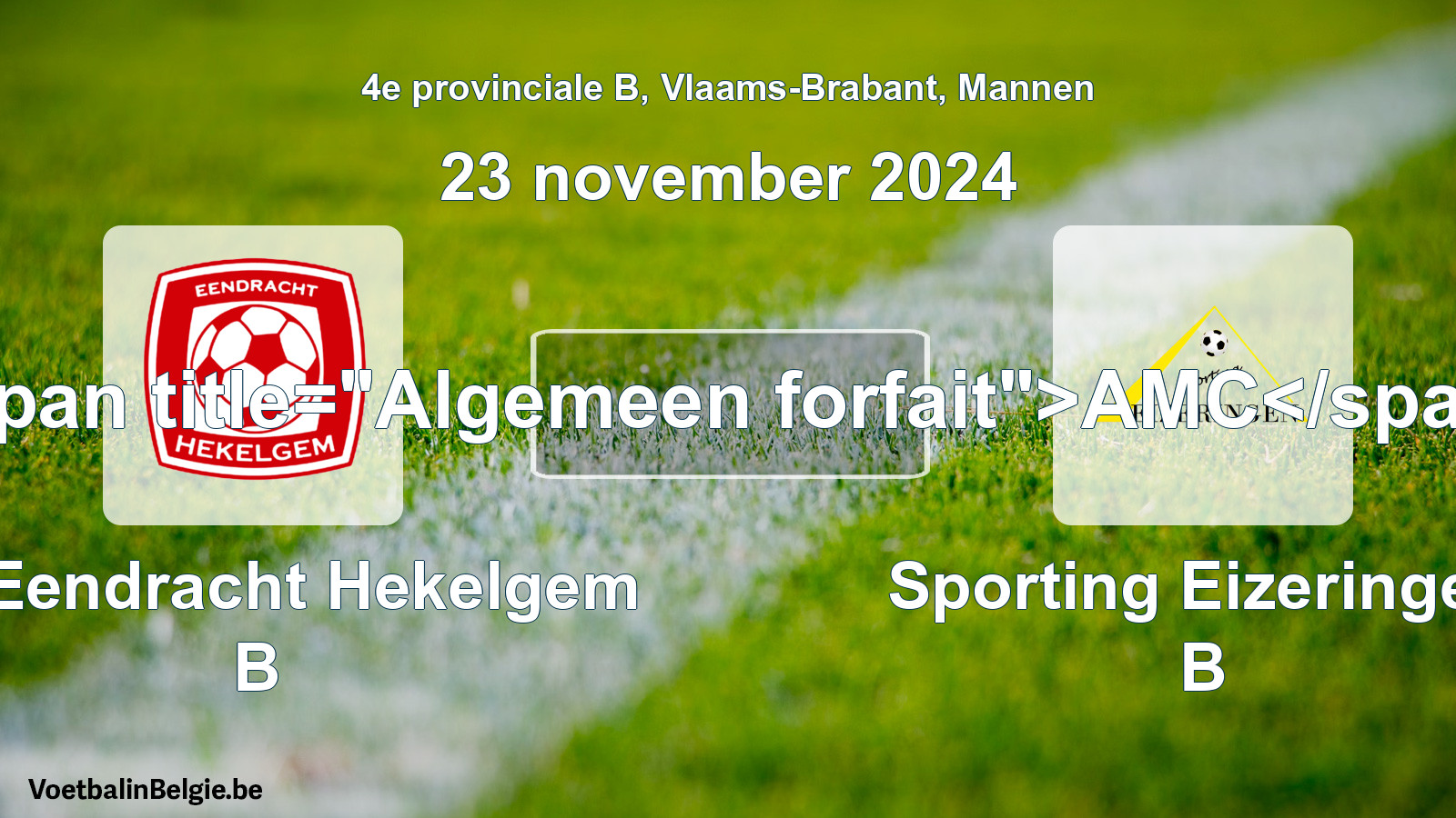 Algemeen forfait: FC Eendracht Hekelgem B - Sporting Eizeringen B (23 november 2024)