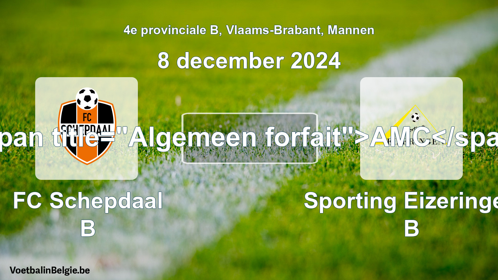 Forfait général: FC Schepdaal B - Sporting Eizeringen B (8 décembre 2024)