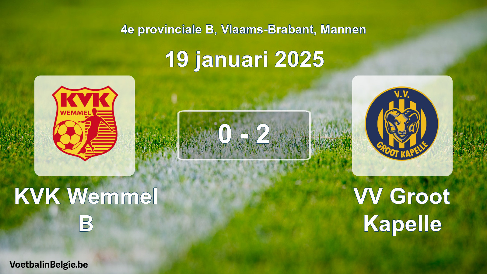 Gespeelde wedstrijd mannenvoetbal: KVK Wemmel B - VV Groot Kapelle 0 - 2 (19 januari 2025)