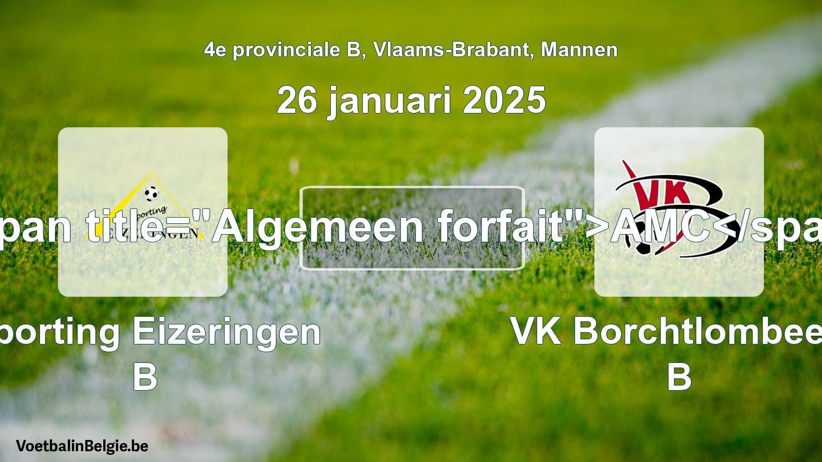 Algemeen forfait: Sporting Eizeringen B - VK Borchtlombeek B (26 januari 2025)