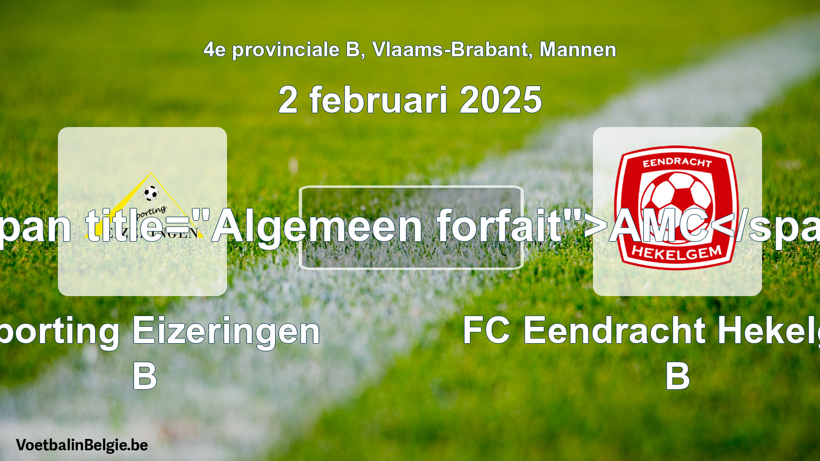 Algemeen forfait: Sporting Eizeringen B - FC Eendracht Hekelgem B (2 februari 2025)