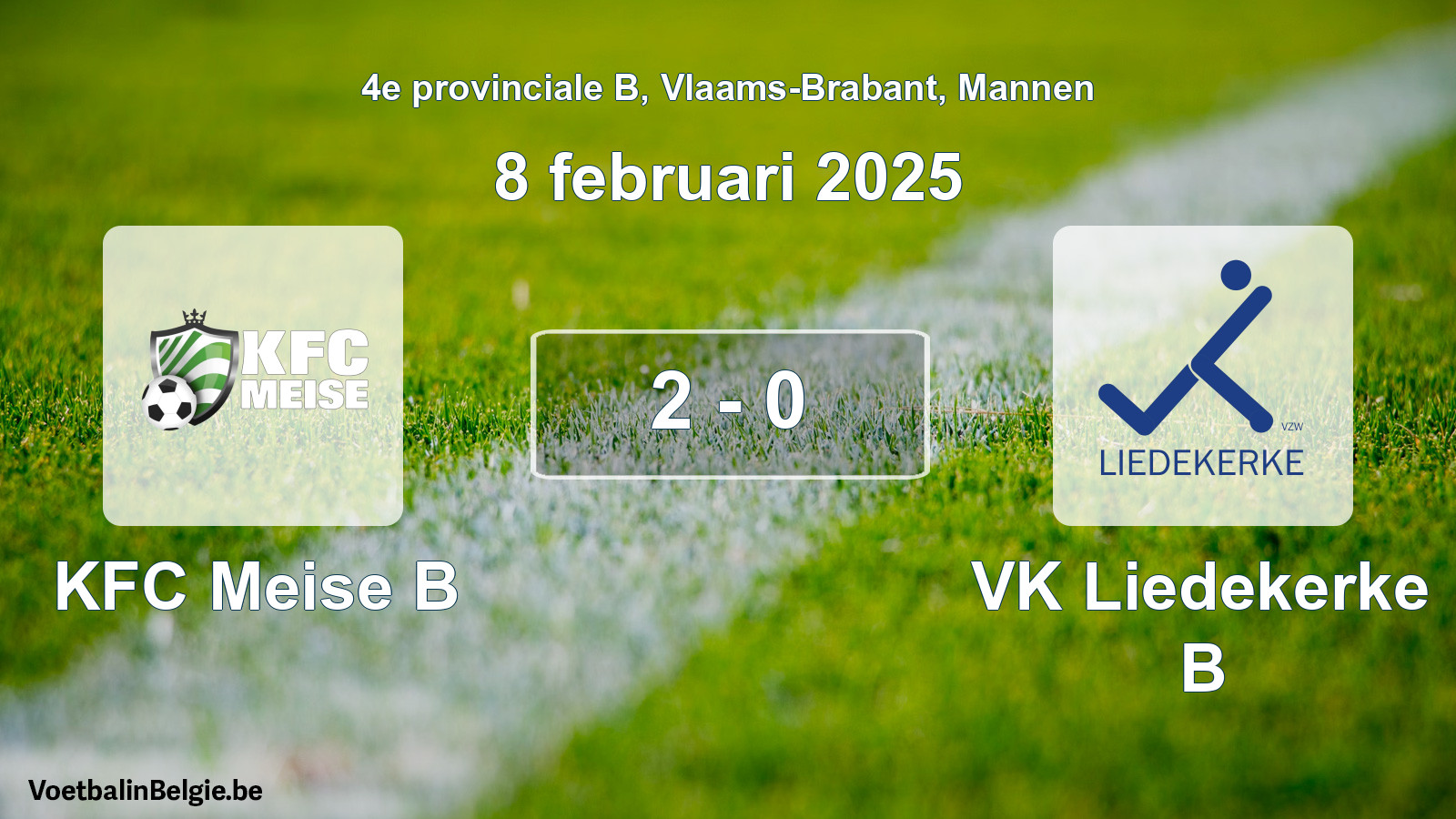 Played match men football: KFC Meise B - VK Liedekerke B 2 - 0 (8 February 2025)