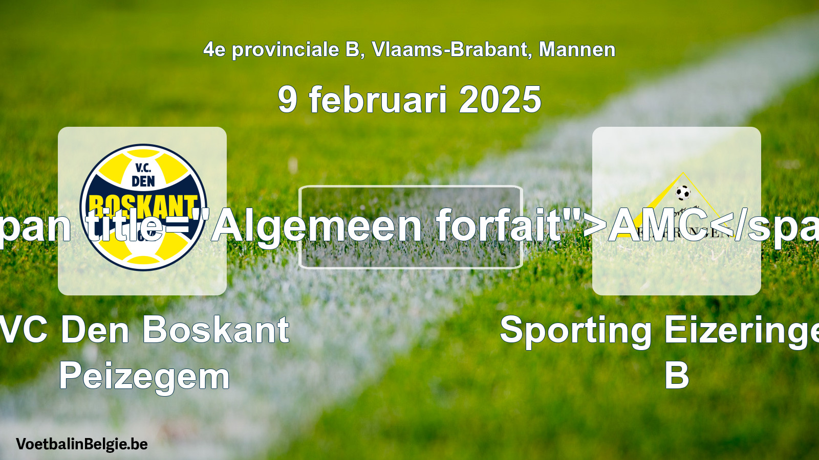 Algemeen forfait: VC Den Boskant Peizegem - Sporting Eizeringen B (9 februari 2025)