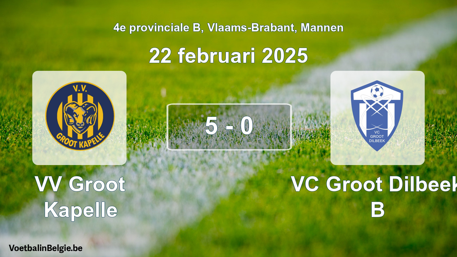 Gespeelde wedstrijd mannenvoetbal: VV Groot Kapelle - VC Groot Dilbeek B 5 - 0 (22 februari 2025)