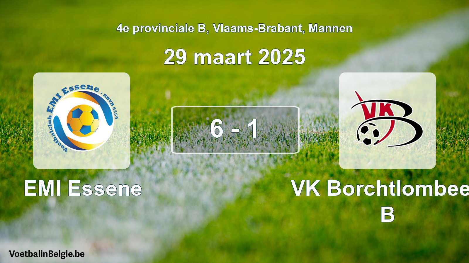 Gespeelde wedstrijd mannenvoetbal: EMI Essene - VK Borchtlombeek B 6 - 1 (29 maart 2025)