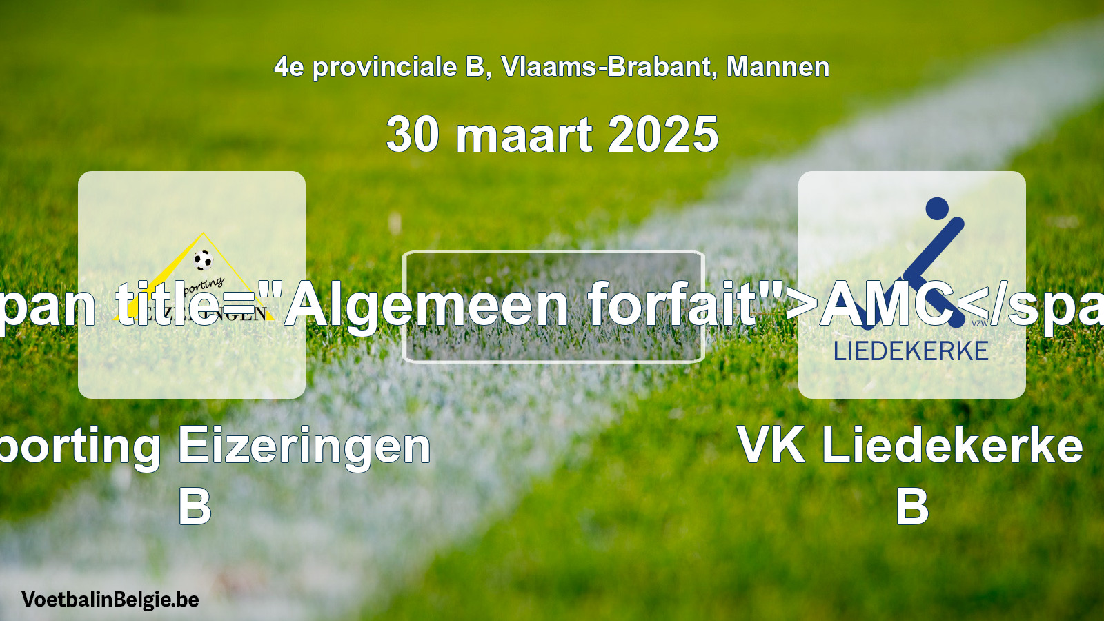 Algemeen forfait: Sporting Eizeringen B - VK Liedekerke B (30 maart 2025)